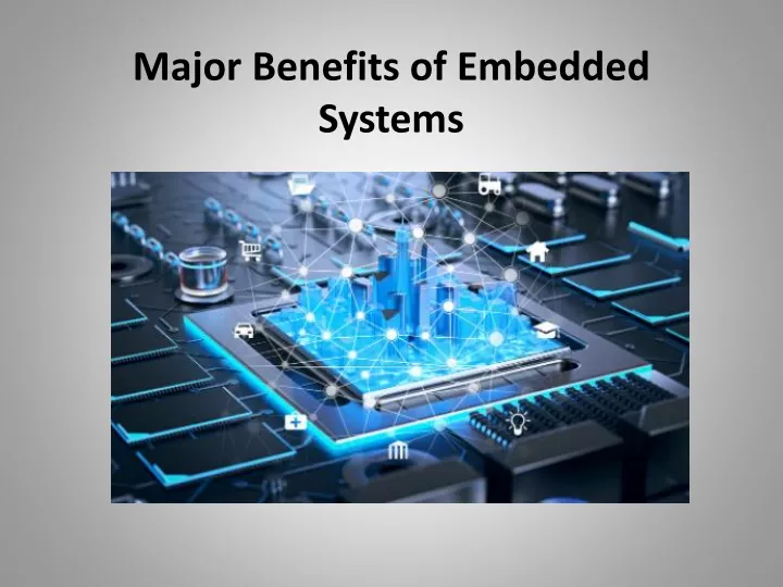 major benefits of embedded systems