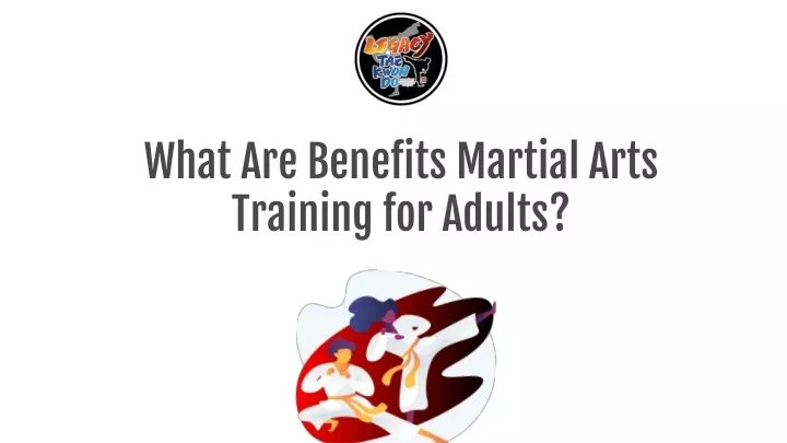 what are benefits martial arts training for adults