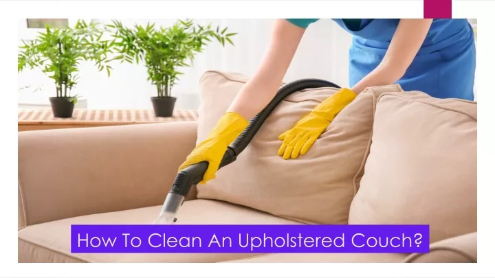 how to clean an upholstered couch