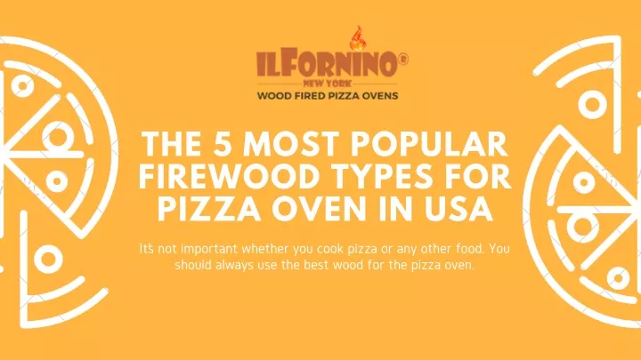 the 5 most popular firewood types for pizza oven
