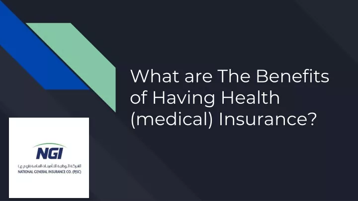 what are the benefits of having health medical insurance