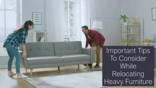 Important Tricks To Consider While Relocating Heavy Furniture