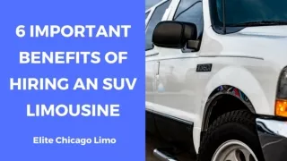 6 Important Benefits of Hiring an SUV Limousine