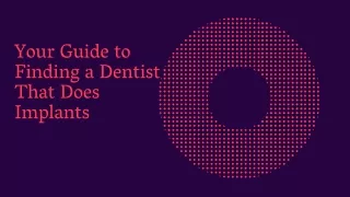 your guide to finding a dentist that does implants