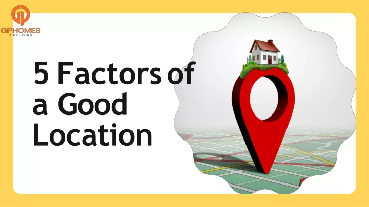 5 factors of a good location