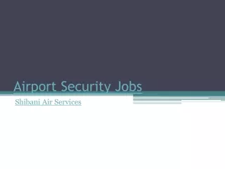 Airport Security Jobs Shibani Air Serives