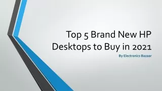 Top 5 Brand New HP Desktops to Buy in 2021