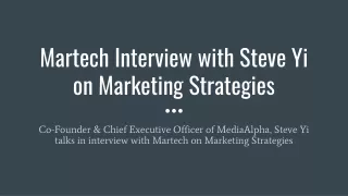 martech interview with steve yi on marketing strategies