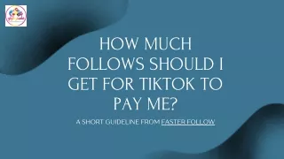 How much follows should i get for TikTok to pay me?