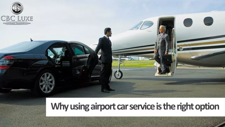 why using airport car service is the right option