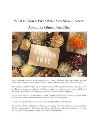 What is Gluten Free- What You Should Know About the Gluten Free Diet