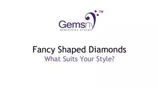 Fancy Shaped Diamonds: What Suits Your Style?