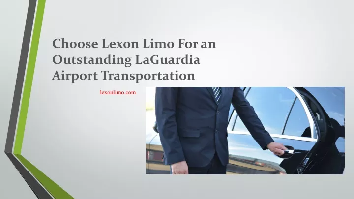 choose lexon limo for an outstanding laguardia