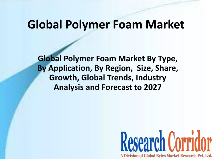 global polymer foam market