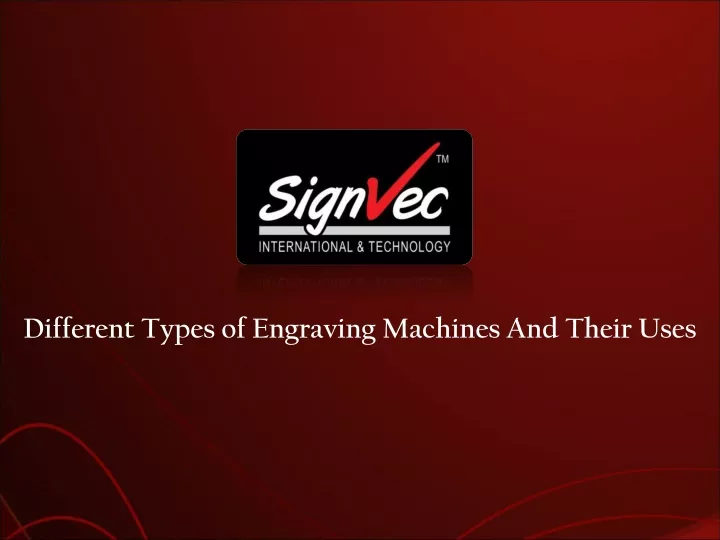 different types of engraving machines and their