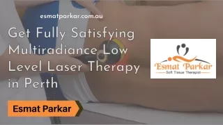 Get Fully Satisfying Multiradiance Low Level Laser Therapy in Perth