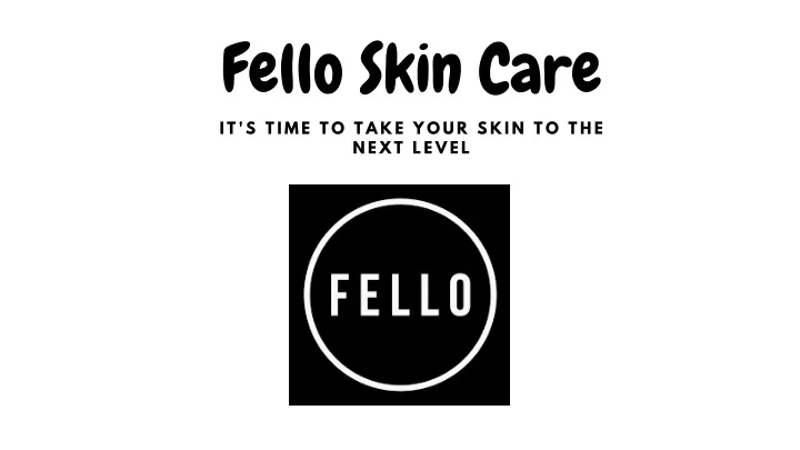 fello skin care