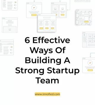 6 effective ways of building a strong startup team