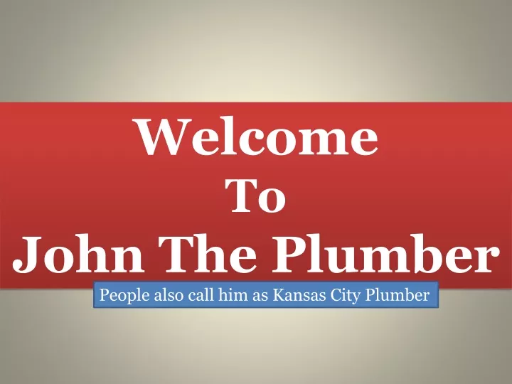 welcome to john the plumber