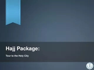 Hajj Package - Tour to the Holy City