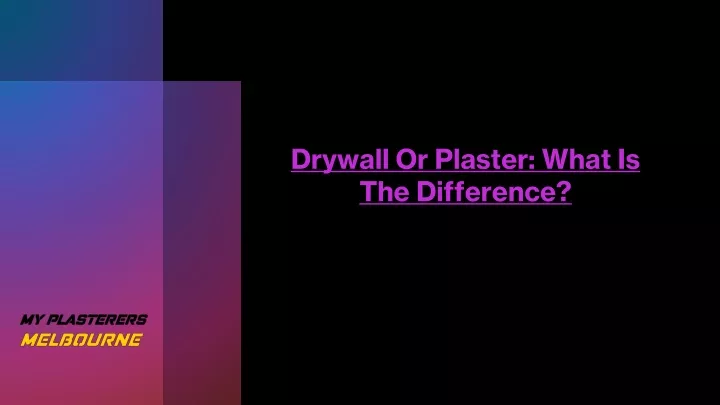 drywall or plaster what is the difference