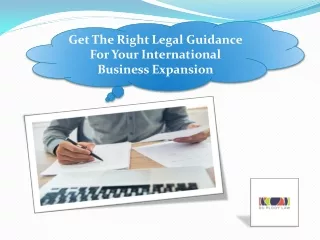 Get The Right Legal Guidance For Your International Business Expansion