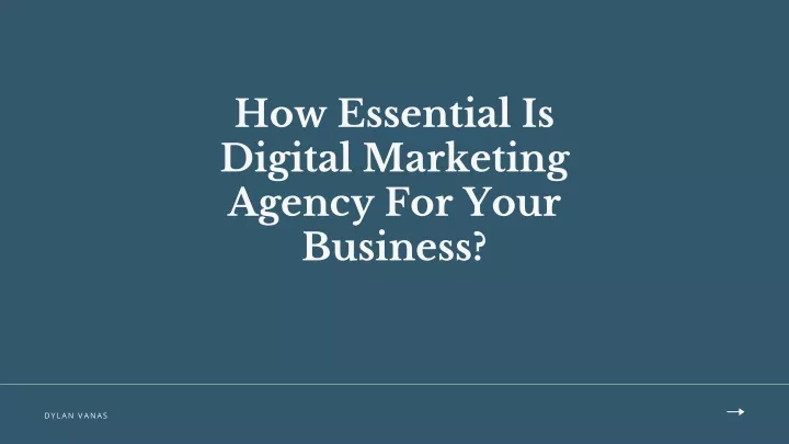 how essential is digital marketing agency