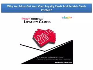 Why You Must Get Your Own Loyalty Cards And Scratch Cards Printed?