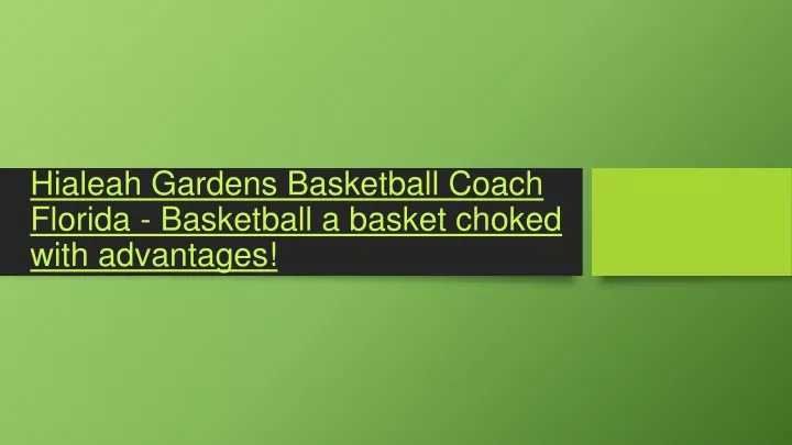hialeah gardens basketball coach florida basketball a basket choked with advantages