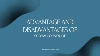 Advantage and disadvantages of screw conveyor