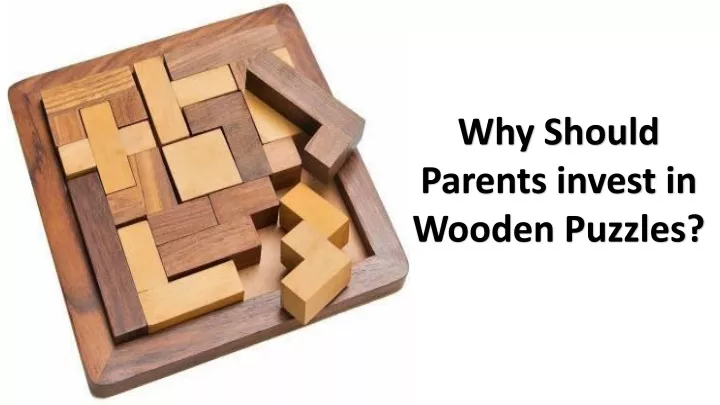 why should parents invest in wooden puzzles