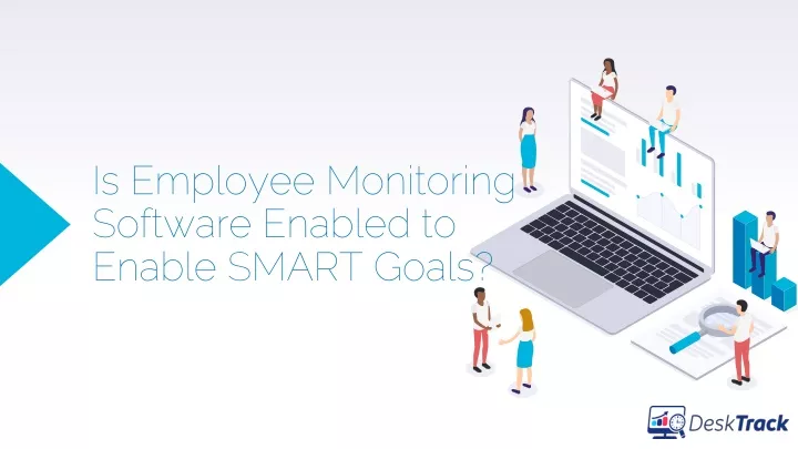 is employee monitoring software enabled to enable smart goals