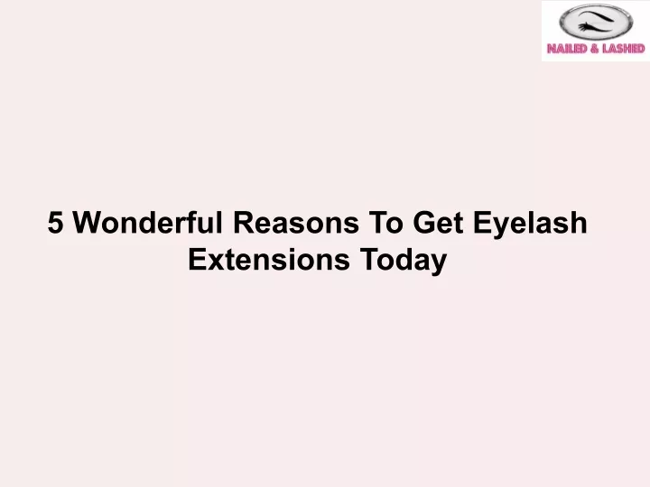 5 wonderful reasons to get eyelash extensions