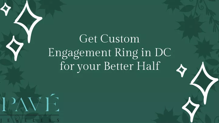 get custom engagement ring in dc for your better
