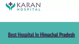 Best Hospital In Himachal Pradesh | Dr Karan Hospital