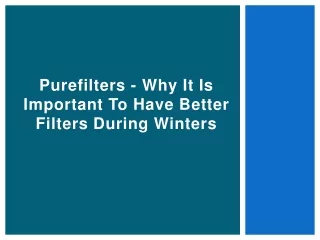 purefilters why it is important to have better filters during winters