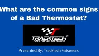 What are the common signs of a Bad Thermostat_