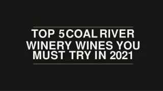 Top 5 coal river wineries You Must Try in 2021-converted