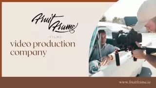 Top Video Production Company in Dublin | Fruit Frame