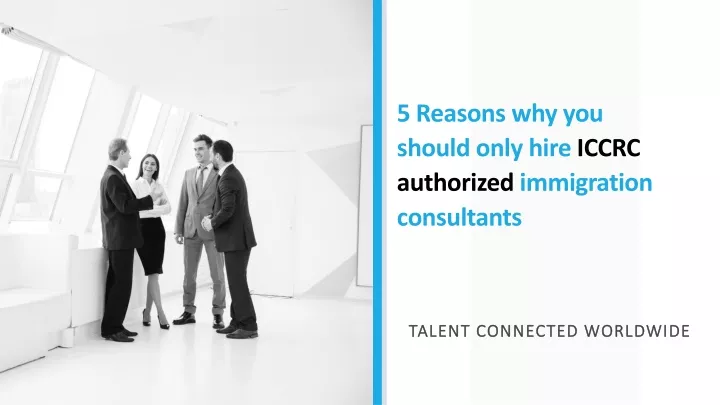 5 reasons why you should only hire iccrc authorized immigration consultants