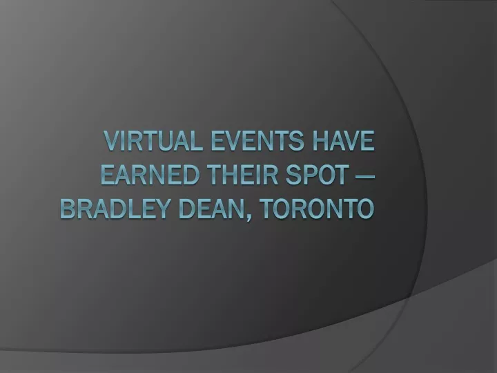 virtual events have earned their spot bradley dean toronto