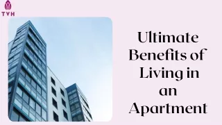 Ultimate benefits of living in an apartment