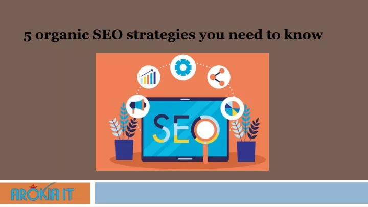 5 organic seo strategies you need to know