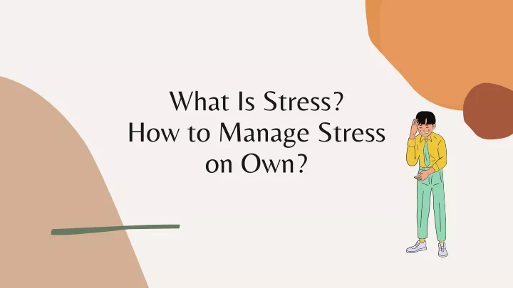 what is stress how to manage stress on own