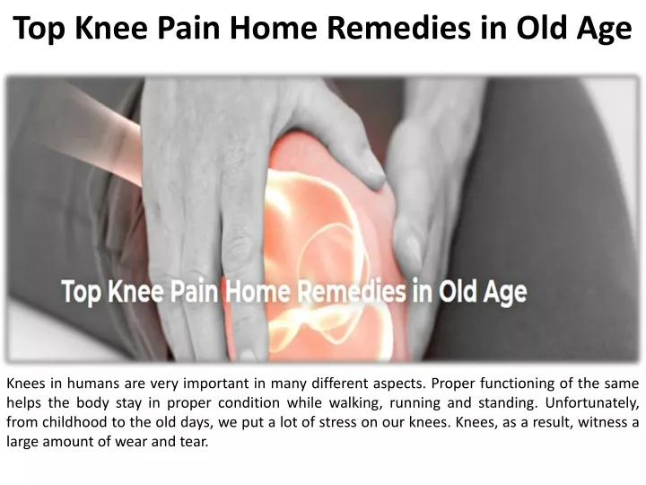 top knee pain home remedies in old age