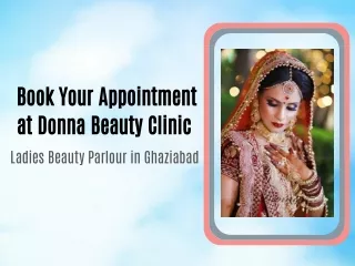 Book Your Appointment at Donna Beauty Clinic - Ladies Beauty Parlour in Ghaziabad