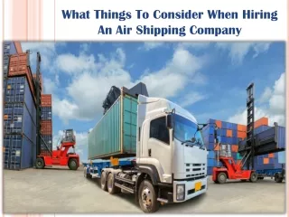 What Things To Consider When Hiring An Air Shipping Company?