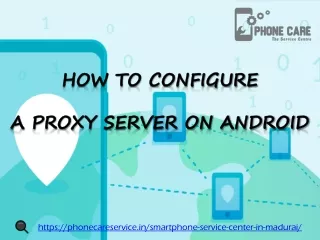 How to Configure a Proxy Server on Android_phonecareservice