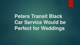 Peters Transit Black Car Service Would be Perfect for Marriages
