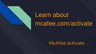 Learn about the mcafee.com/activate